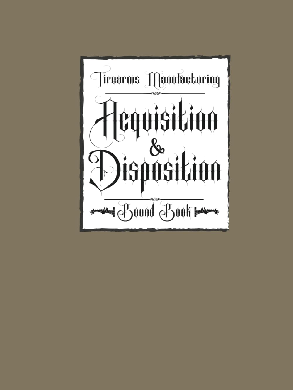 Firearms Manufacturing - Acquisition and Disposition Bound Book: Firearms Transfer Bound Book for 07 FFL Manufacturers, 1000 Record Entry A & D Ledger with Regulations Quick Reference baixar o livro de graça