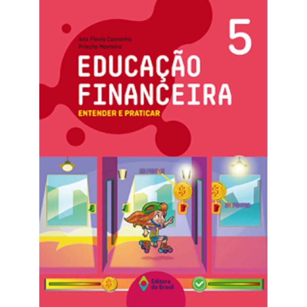 Educação financeira: Entender e praticar 5 - Ensino fundamental I baixar o livro de graça