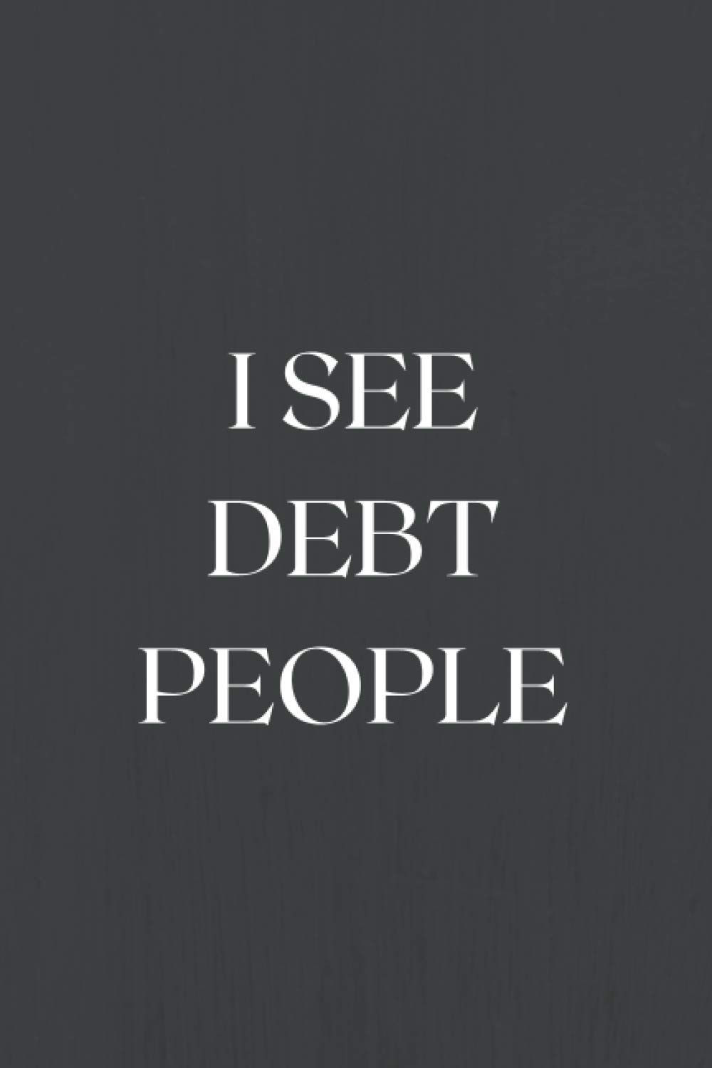 I See Debt People: Accountant Journal-Funny accounting Lined Notebook baixar livro de graça