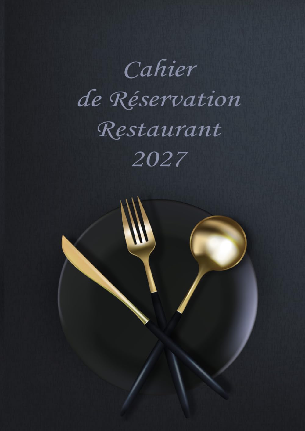 Cahier de Réservation Restaurant 2027: 1 Page par Jour 32 Rréservation (Déjeuner & Dîner) Pour Restaurants, Cafés et Hôtels | A4 – Couverture Noire (French Edition) baixar o livro de graça