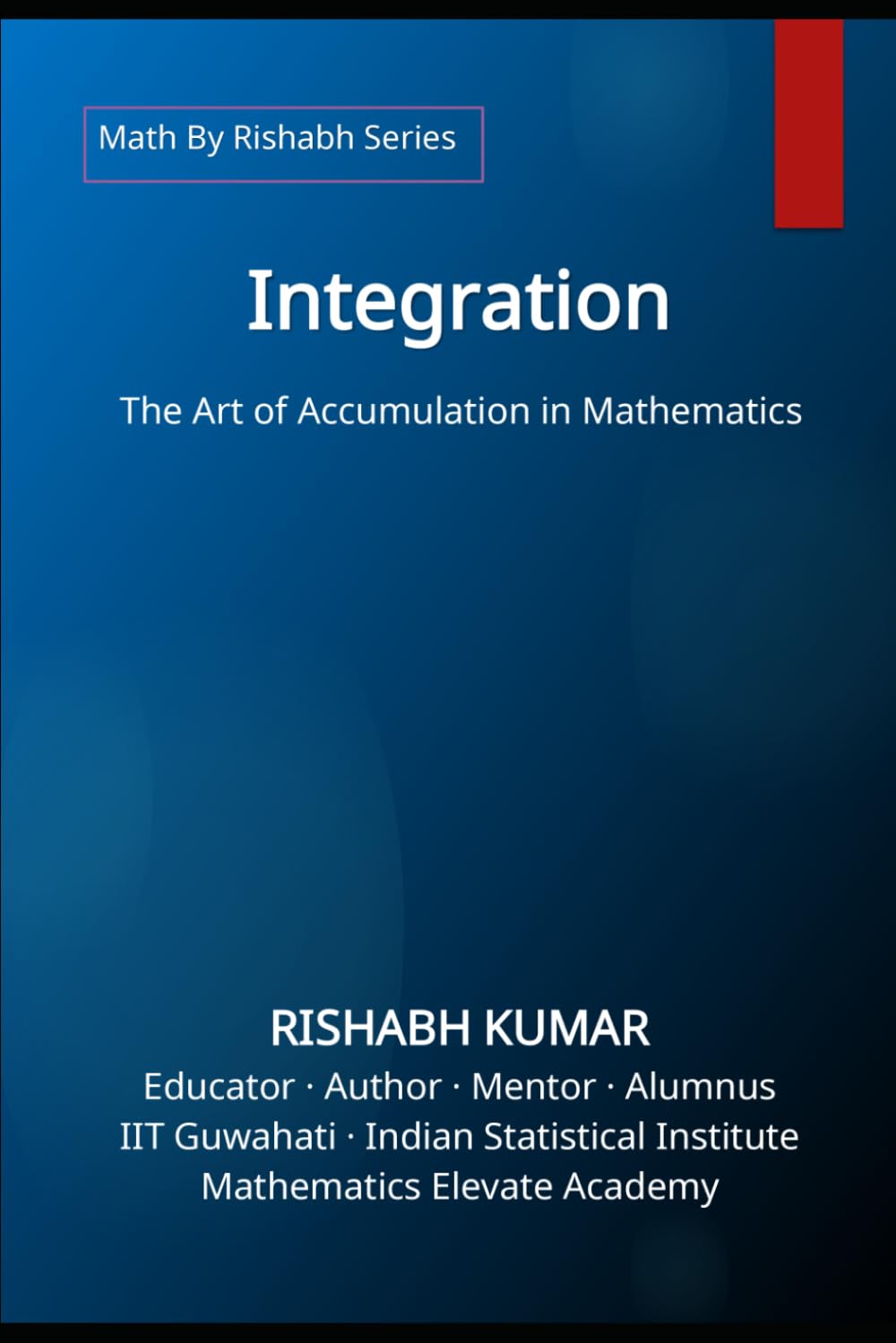 Integration: The Art of Accumulation in Mathematics (Math by Rishabh Series) baixar o livro de graça