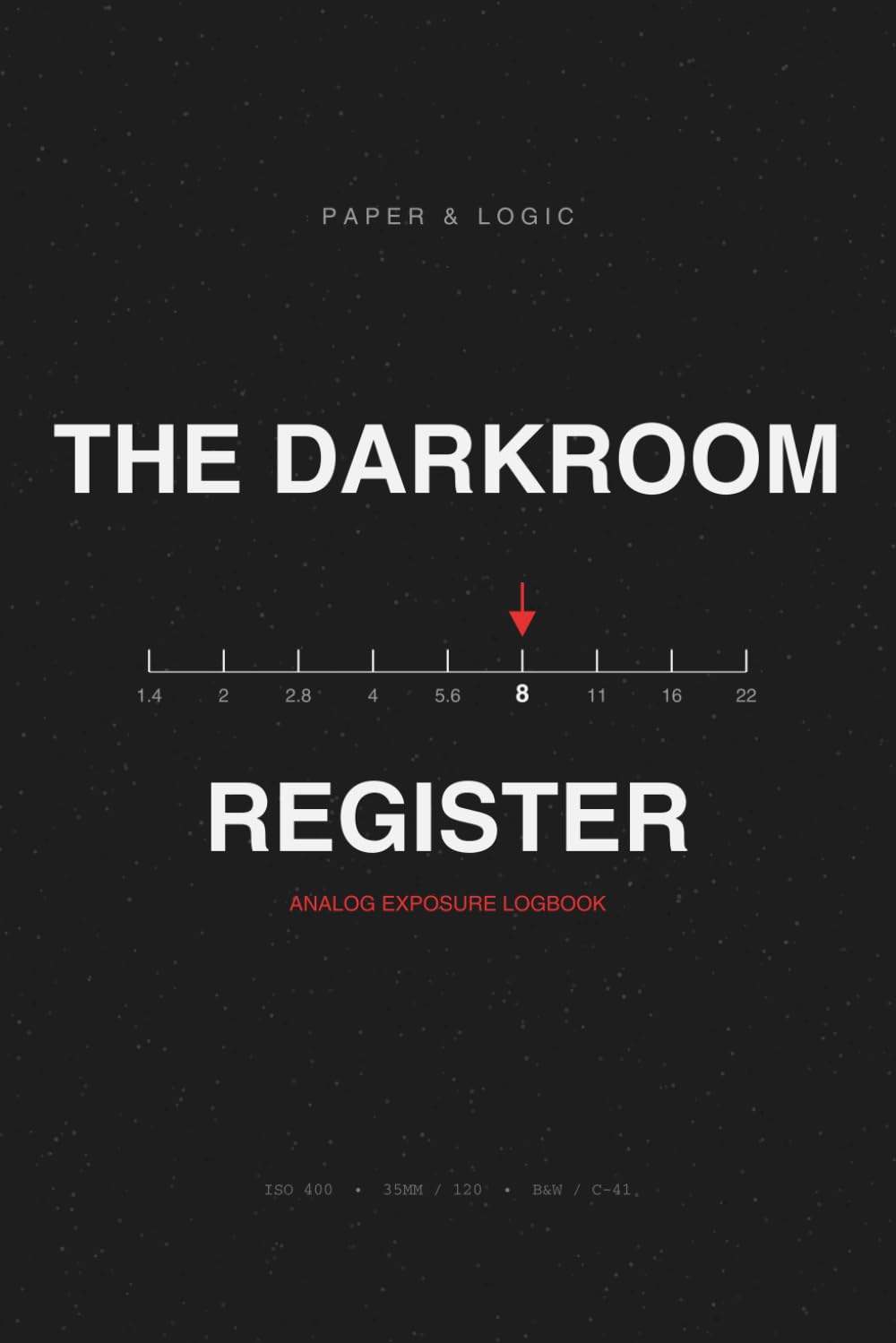 The Darkroom Register: Analog Photography Exposure Log & Development Archive - Track Shutter, Aperture, and Film Stock Settings for 35mm & 120 Medium Format baixar o livro de graça