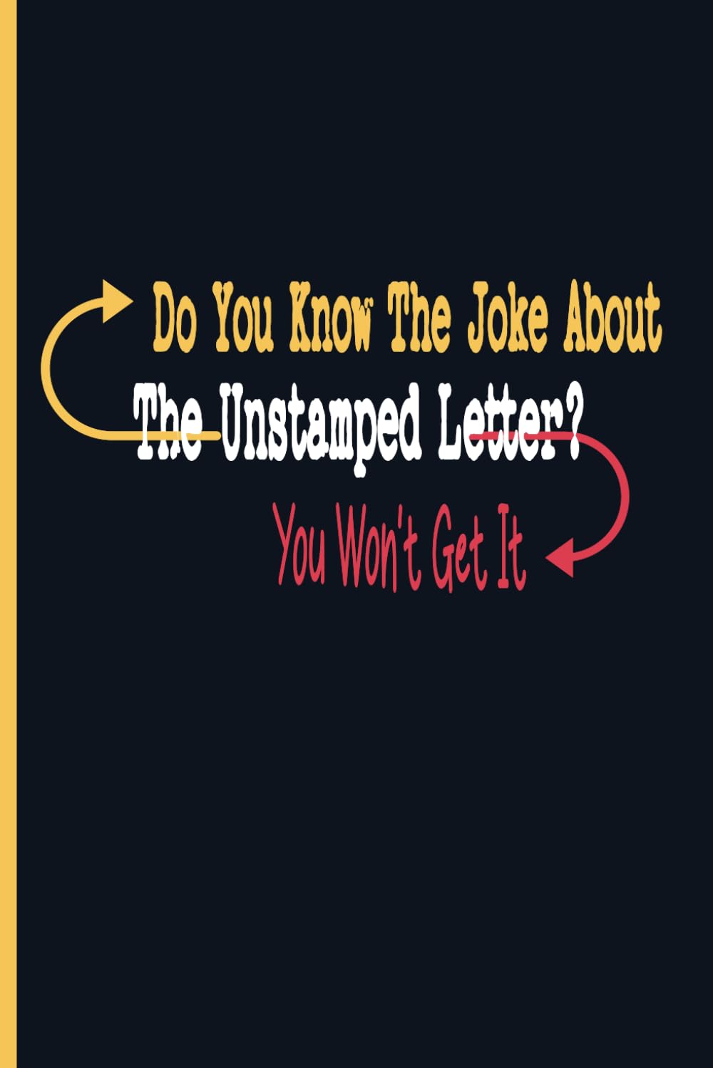 Do You Know The Joke About The Unstamped Letter You Won't Get It: appreciation quotes for mail carriers, mail carriers gifts for men, Blank Lined... Paper Notebook 6x9, Soft Cover, 110 Pages. baixar livro de graça