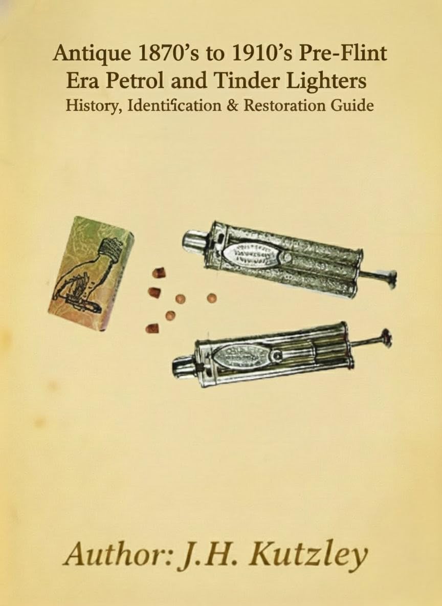 ler totalmente Antique 1870's to 1910's Pre-Flint Era Petrol and Tinder Lighters: History, Identification & Restoration Guide (English Edition)