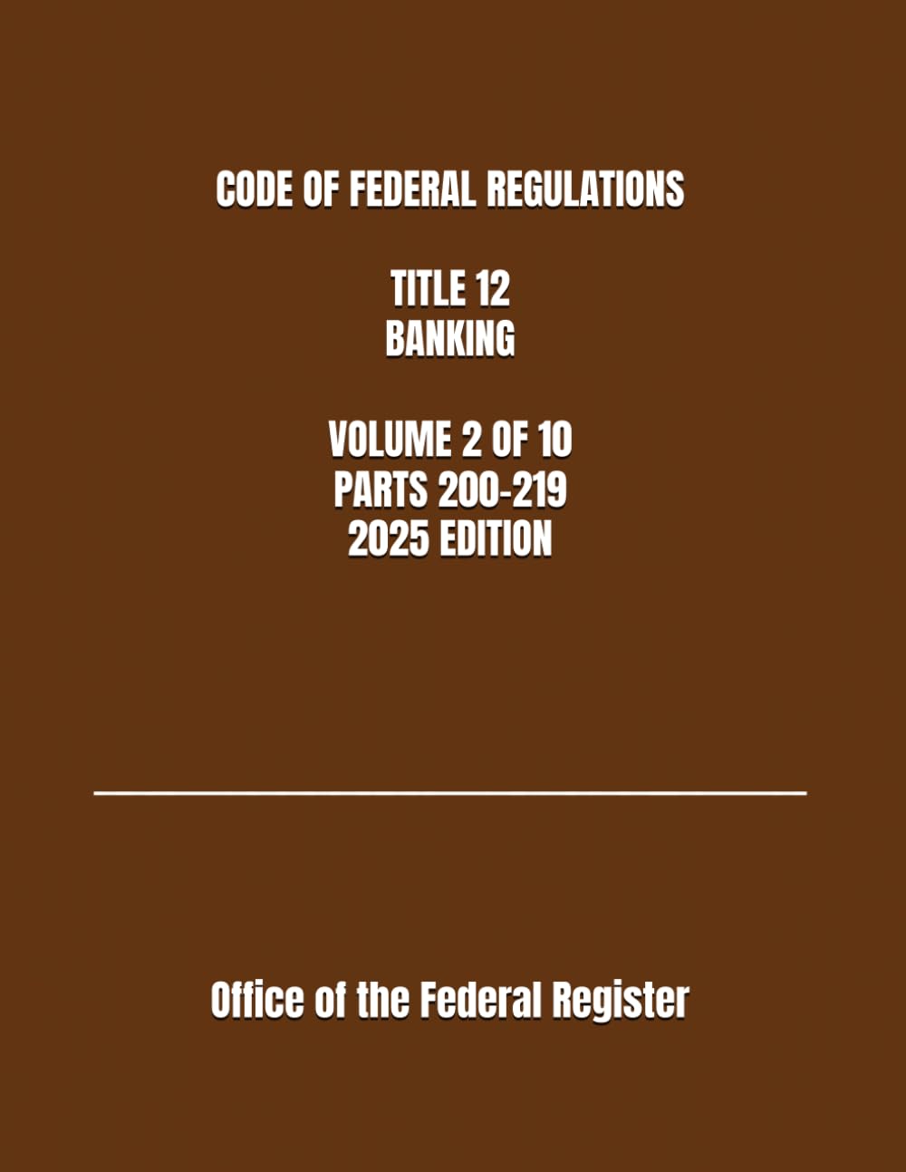 ler totalmente CODE OF FEDERAL REGULATIONS TITLE 12 BANKING VOLUME 2 OF 10 PARTS 200-219 2025 EDITION