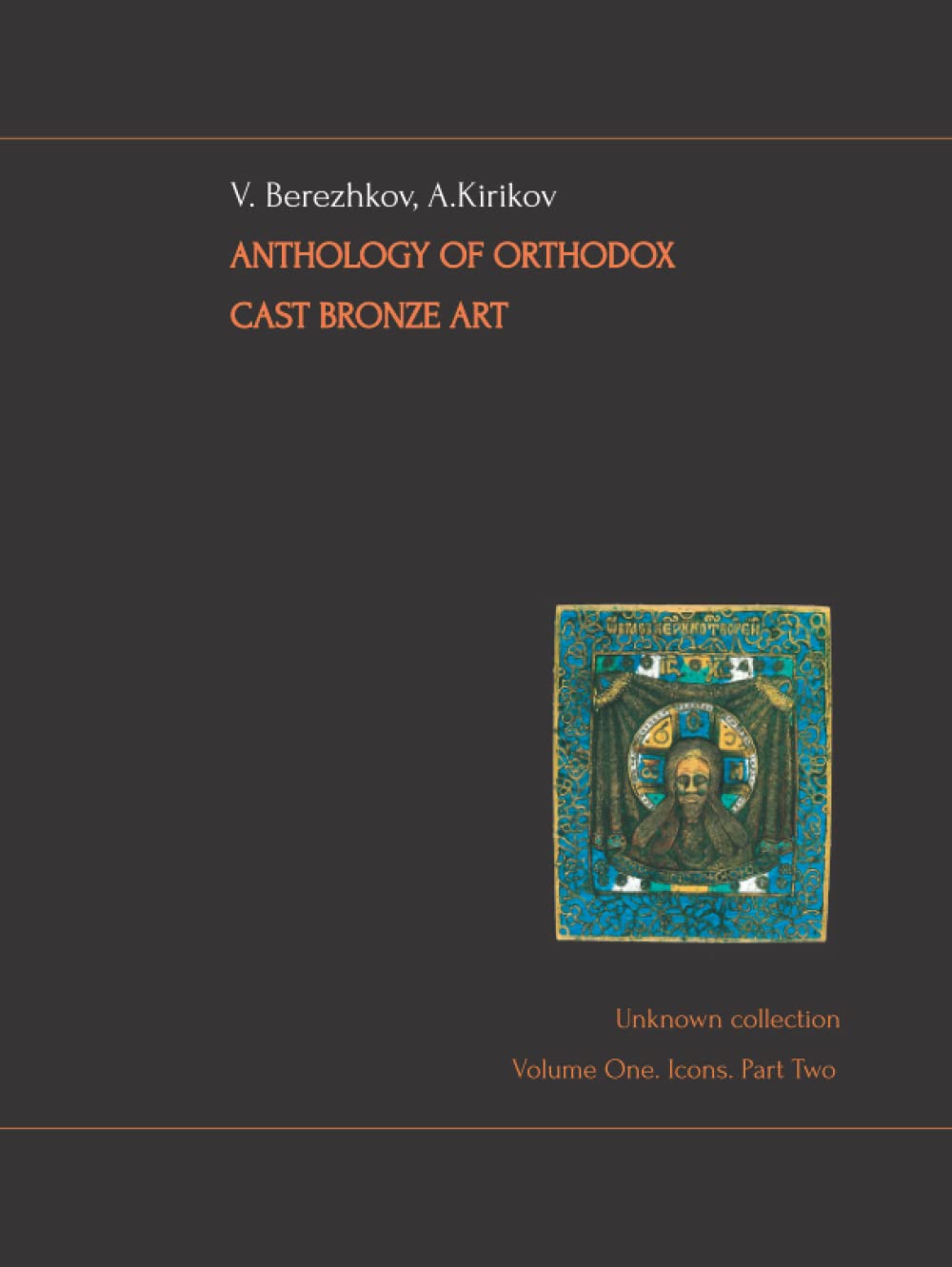 capítulo por capítulo baixar Anthology of Orthodox Cast Metal Art. Volume One. Part Two: Bronze Icons (Anthology of Orthodox Cast Bronze Art)
