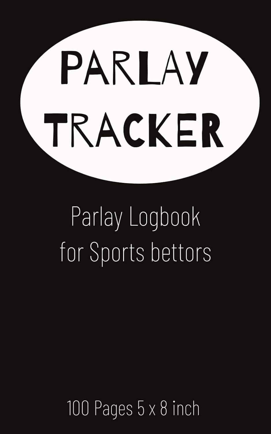 Sports Bettors Parlay Tracking Notebook: Log & Track Your Parlay Bets – 100 Pages | 5” x 8” Compact Size | Sports Betting Journal for NFL, NBA, MLB, NCAA, UFC & More baixar livro de graça