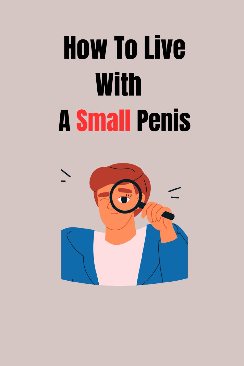 ler totalmente How To Live With A Small Penis: "A Notebook for Laughs, Gags, and Naughty Fun – The Ideal Gift for Any Occasion!"