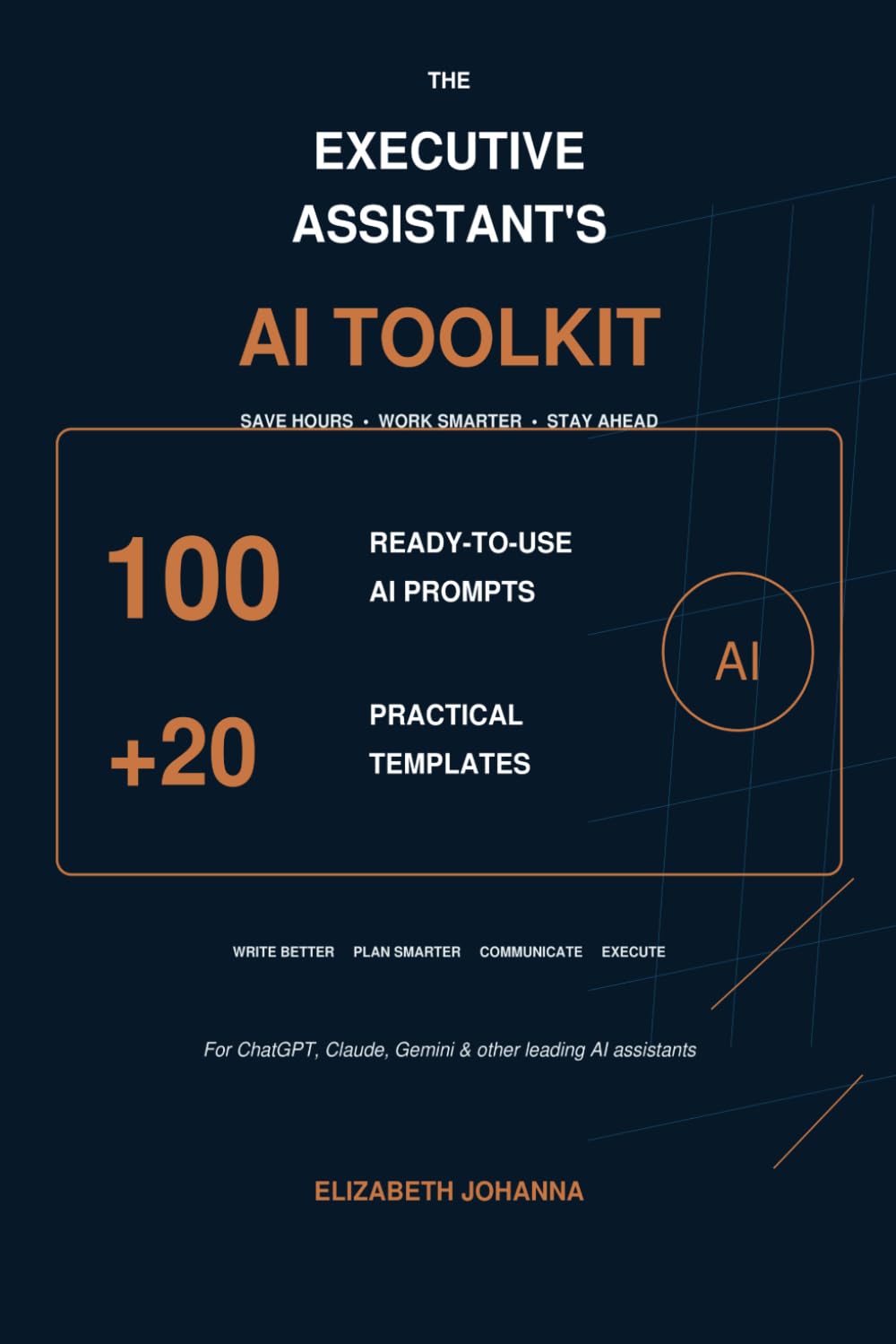 The Executive Assistant's AI Toolkit: 100 Ready-to-Use AI Prompts + 20 Practical Templates to Save Time, Work Smarter & Become an Exceptional EA baixar o livro de graça