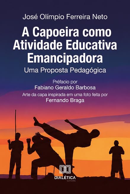 A capoeira como atividade educativa emancipadora: uma proposta pedagógica baixar livro de graça