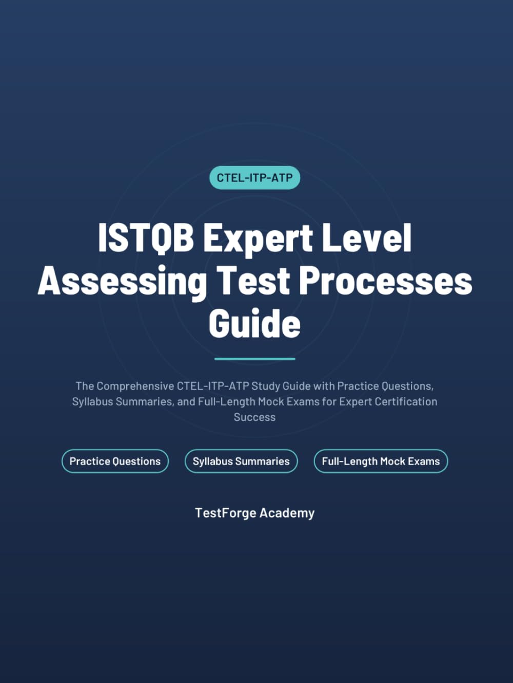 ler totalmente ISTQB Expert Level Assessing Test Processes Guide: The Comprehensive CTEL-ITP-ATP Study Guide with Practice Questions, Syllabus Summaries, and Full-Length Mock Exams for Expert Certification Success