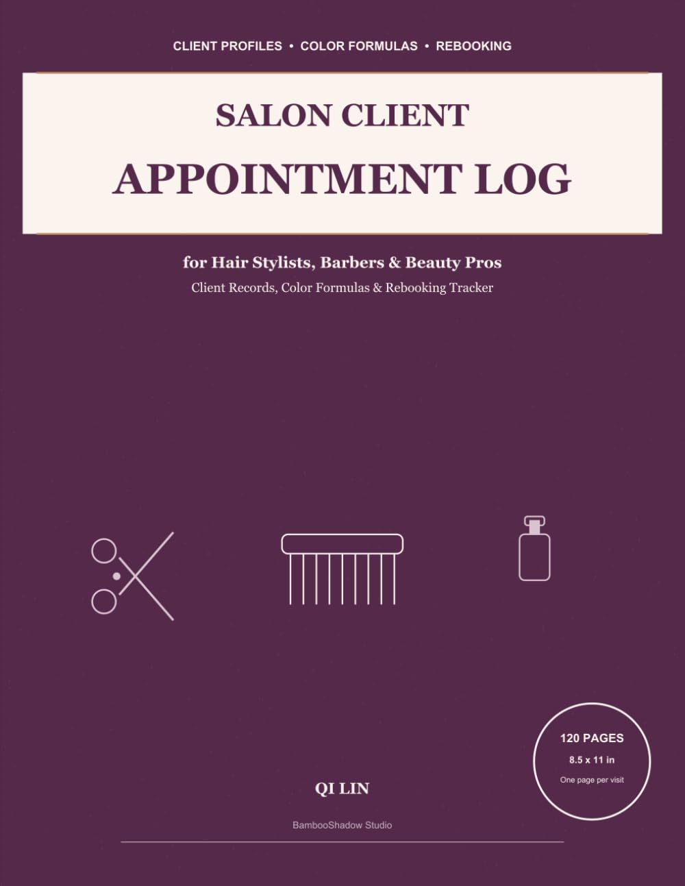 Salon Client Appointment Log Book: Client Records, Color Formulas and Rebooking Tracker for Hair Stylists, Barbers and Beauty Professionals baixar livro de graça