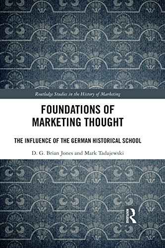 Foundations of Marketing Thought: The Influence of the German Historical School (Routledge Studies in the History of Marketing) (English Edition) baixar livro de graça