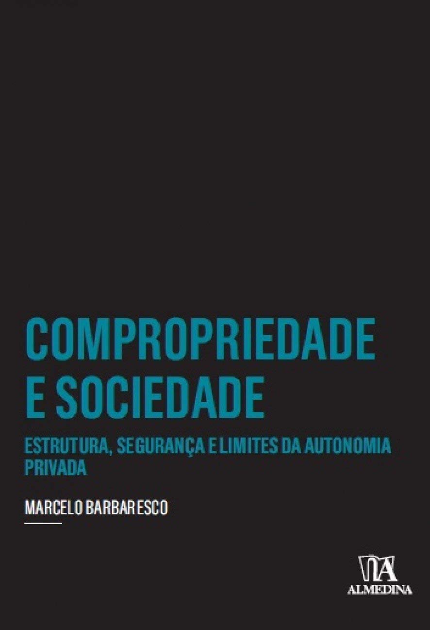 Compropriedade e sociedade: estrutura, segurança e limites da autonomia privada baixar livro de graça