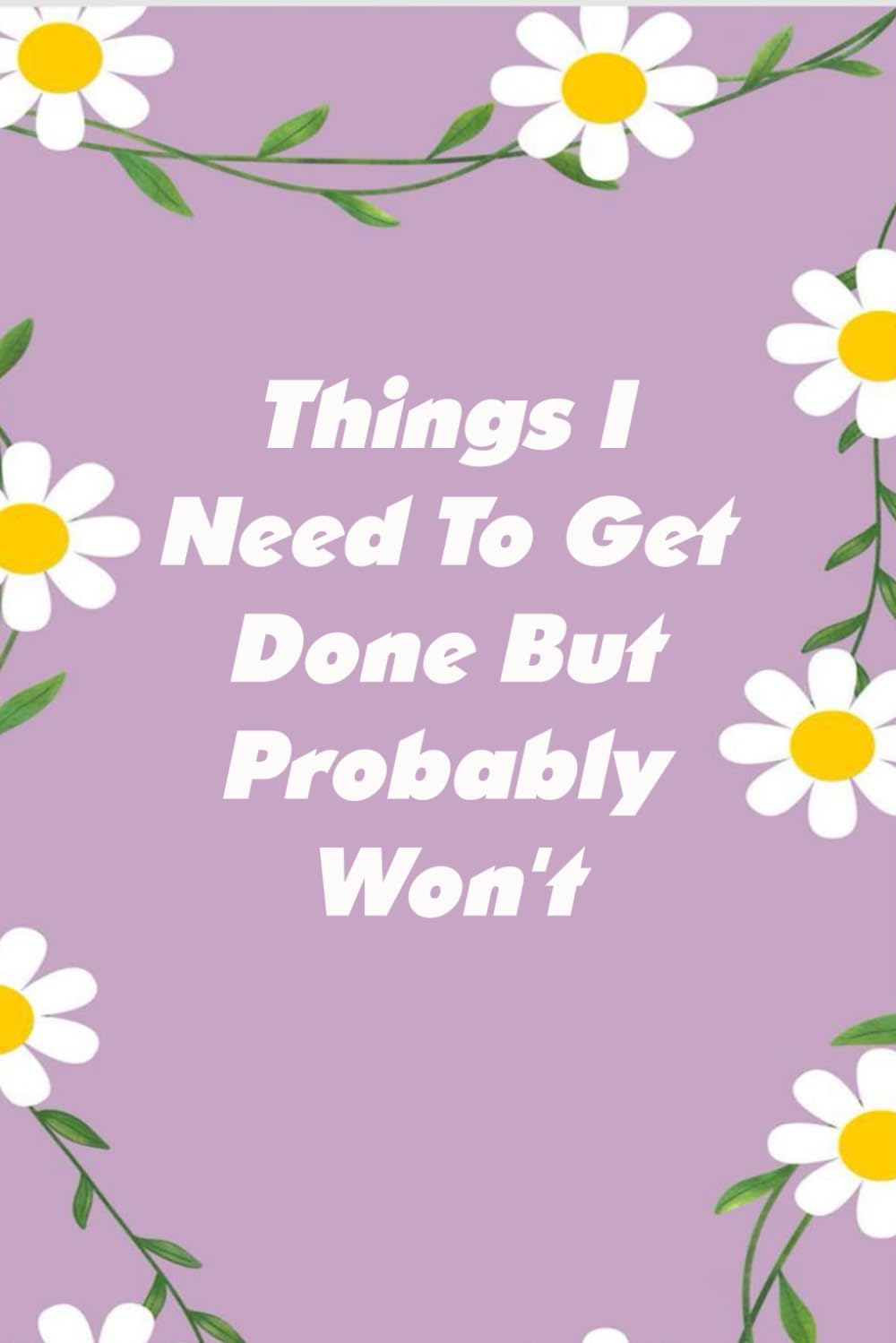 Things I Need To Get Done But Probably Won't: Notebooks with Quotes on the cover for Co-workers, Staff Member, Employees, HR, Workplace, Boss, Friends, and School ( 6x9 inches, 110 page) baixar o livro de graça