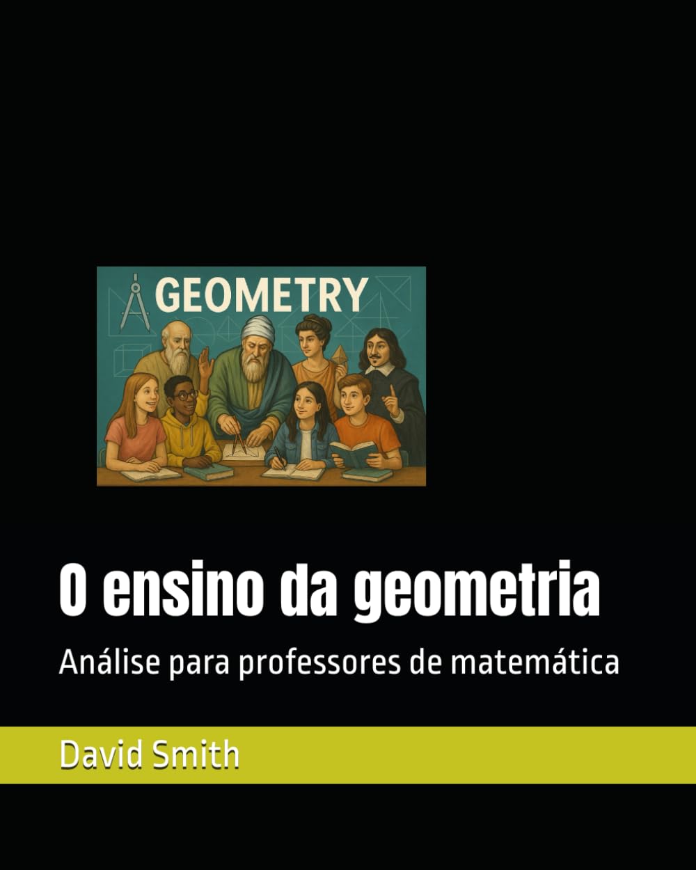 ler totalmente O ensino da geometria: Análise para professores de matemática