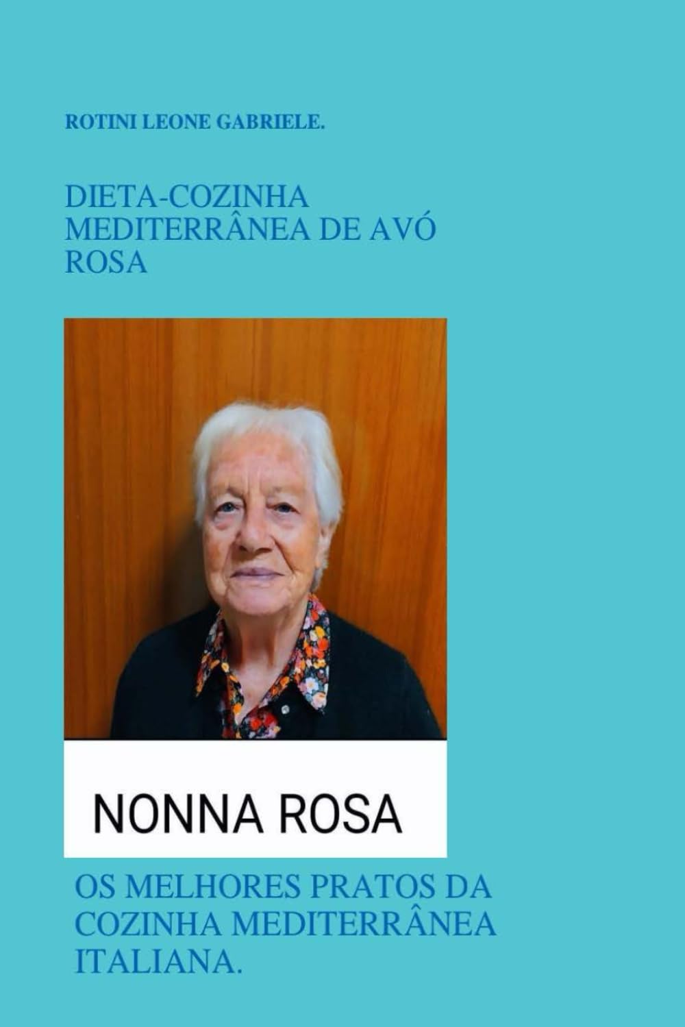DIETA-COZINHA MEDITERRÂNEA DE AVÓ ROSA. (Portuguese Edition) baixar o livro de graça