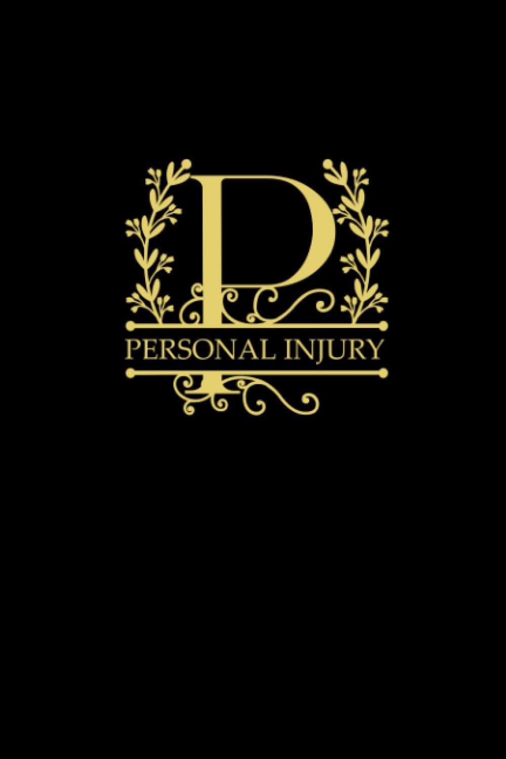 PERSONAL INJURY: A LOVELY MONOGRAM LETTER DESIGN COVER - 300 PAGE BLANK LINED JOURNAL - IDEAL FOR NOTE TAKING AND JOURNALING - IDEAL FOR LAWYERS AND LAW STUDENTS baixar livro de graça