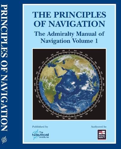 The Admiralty Manual of Navigation: Volume 1: The Principles of Navigation & Volume 2: Astro Navigation