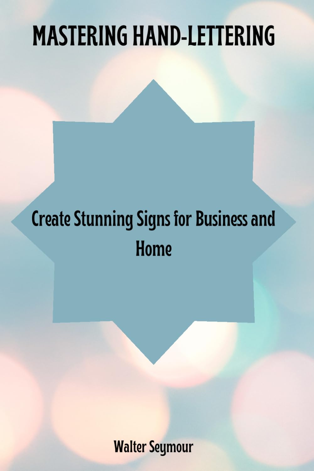 capítulo por capítulo baixar MASTERING HAND-LETTERING: Create Stunning Signs for Business and Home