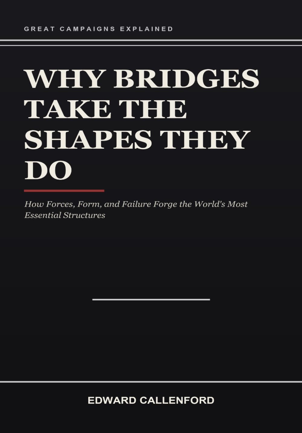 capítulo por capítulo baixar Why Bridges Take the Shapes They Do: How Forces, Form, and Failure Forge the World's Most Essential Structures