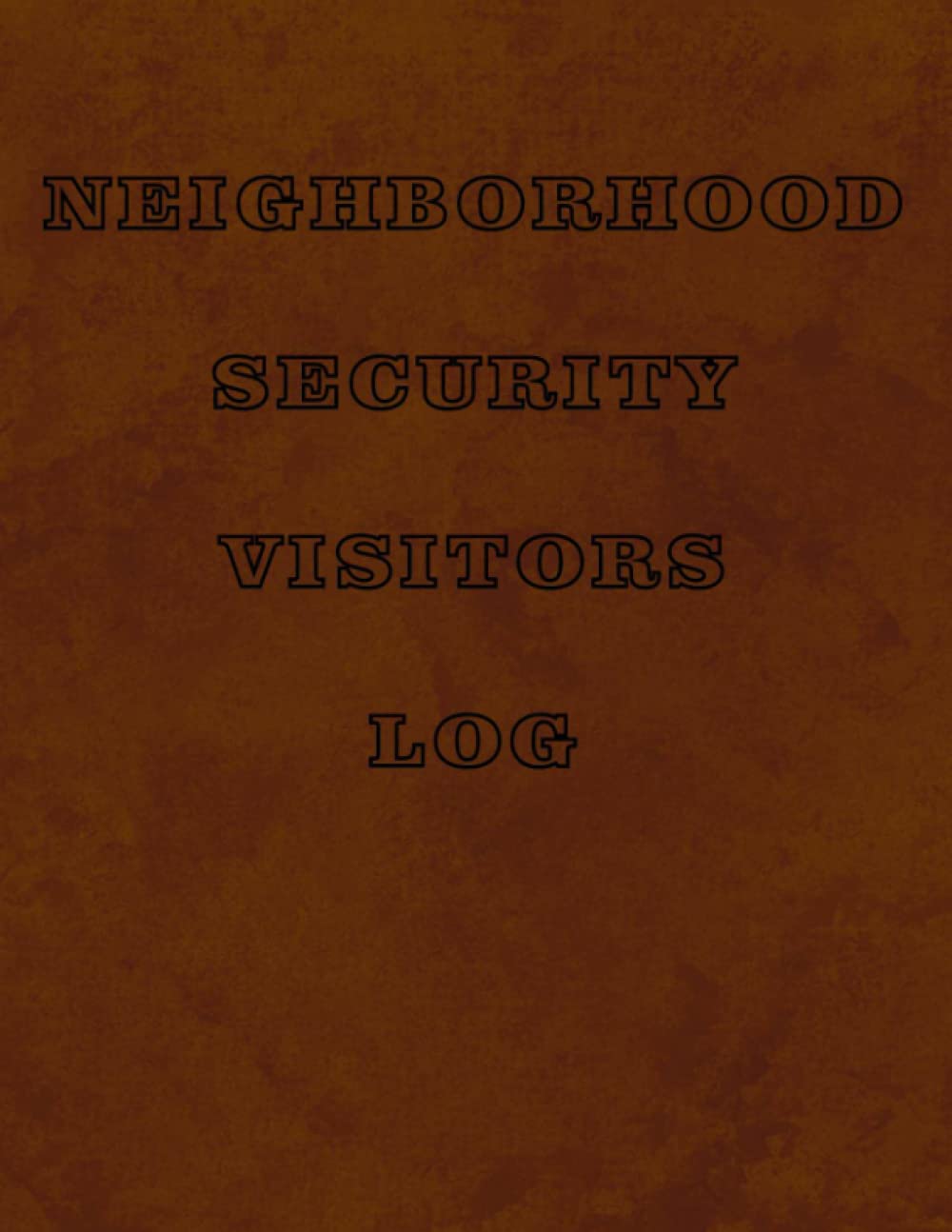 Neighborhood Security Visitors Log: A Record Book For Keeping Track Of Non-Residents Who Visit baixar livro de graça