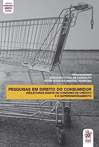 Pesquisas em Direito do Consumidor: (re)leituras Diante do Consumo de Crédito e o Superendividamento baixar o livro de graça