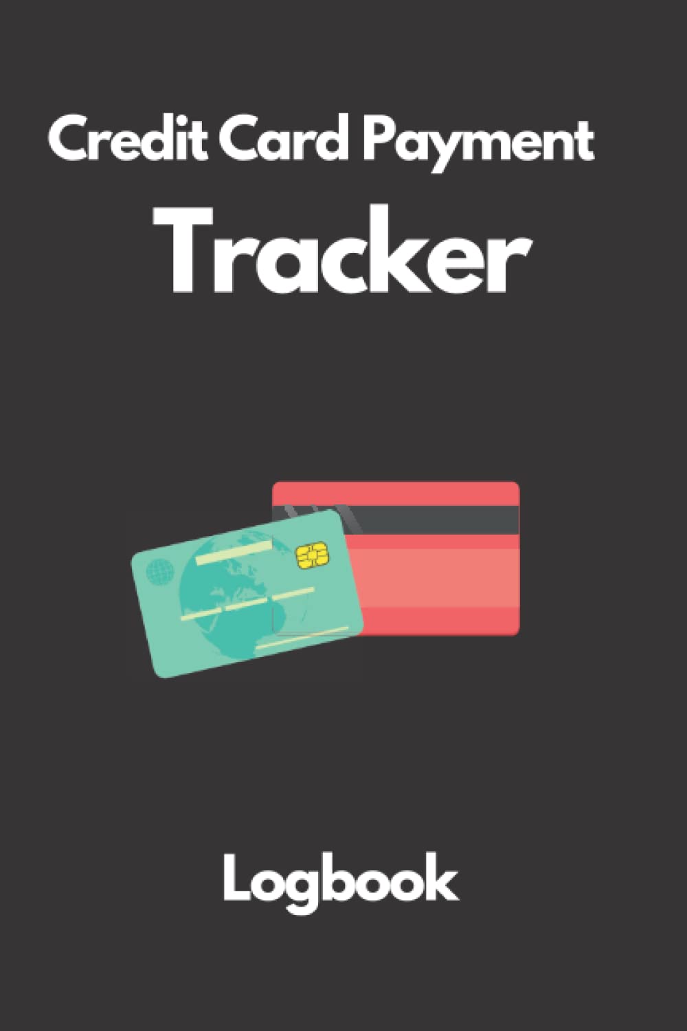 Credit Card Payment Tracker Track of all your Bill and Credit Card Payments: Lined Notebook / Journal Gift, 120 Pages, 6x9, Soft Cover, Matte Finish baixar o livro de graça