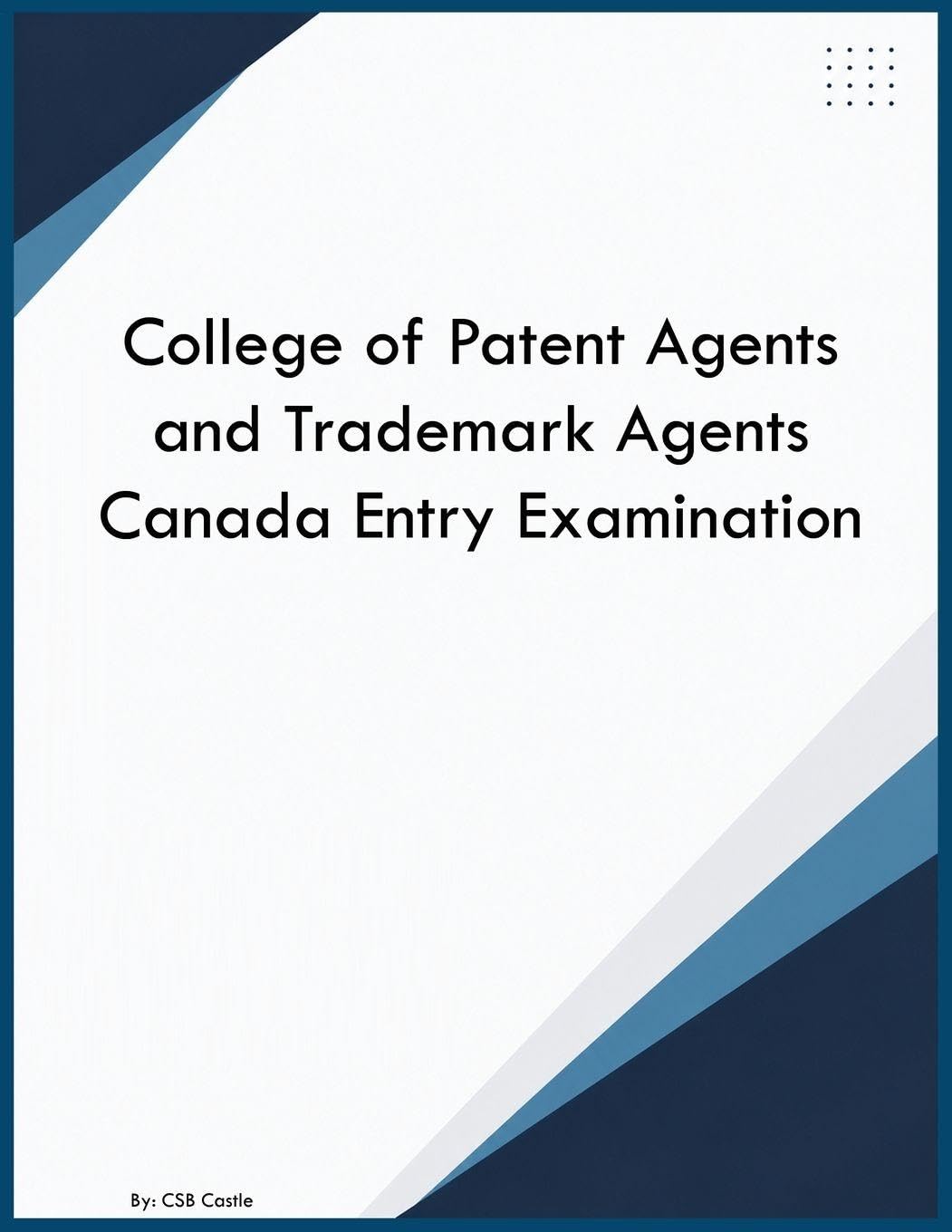 ler totalmente College of Patent Agents and Trademark Agents Canada Entry Examination