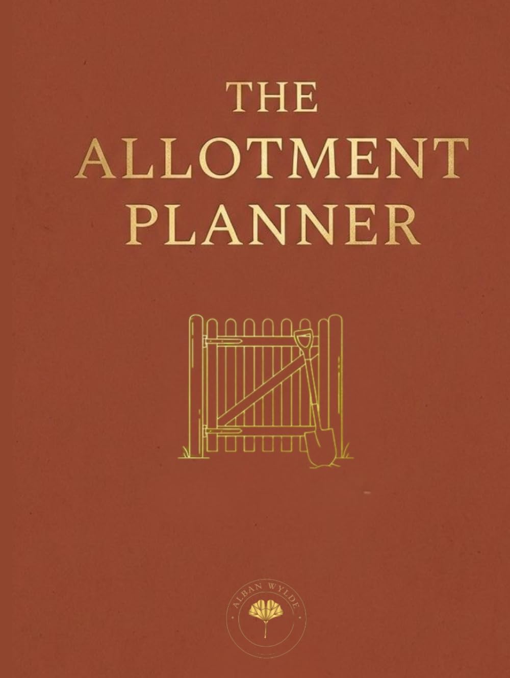 The Allotment Planer: A4 Edition: The Complete Undated Record Book for Allotment Growers