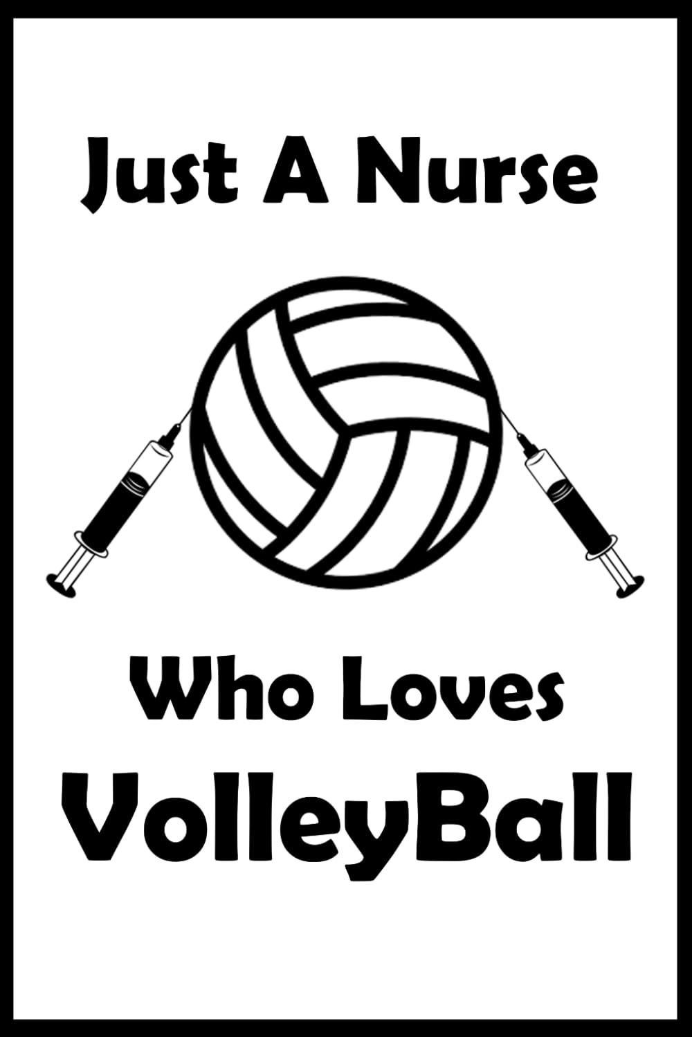 ler totalmente Just a Nurse Who Loves VolleyBall: Lined Daily Notebook for Nurses Gift WHO LOVES VOLLEYBALL, Nurse Appreciation, Graduation, RN’s, LVN’s LPN’s, A... GIRL,MOM / 6 x 9 inches in size (120pages)