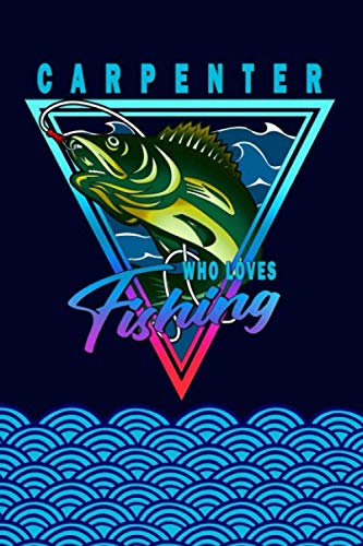 ler totalmente Carpenter Who Loves Fishing Notebook Journal: 6 X 9, College Ruled Notebook for Fisher Men and Women, Gift for Carpenter Fishing and Carpentry Woodworking Lover, Hooked Fish Art Cover Design