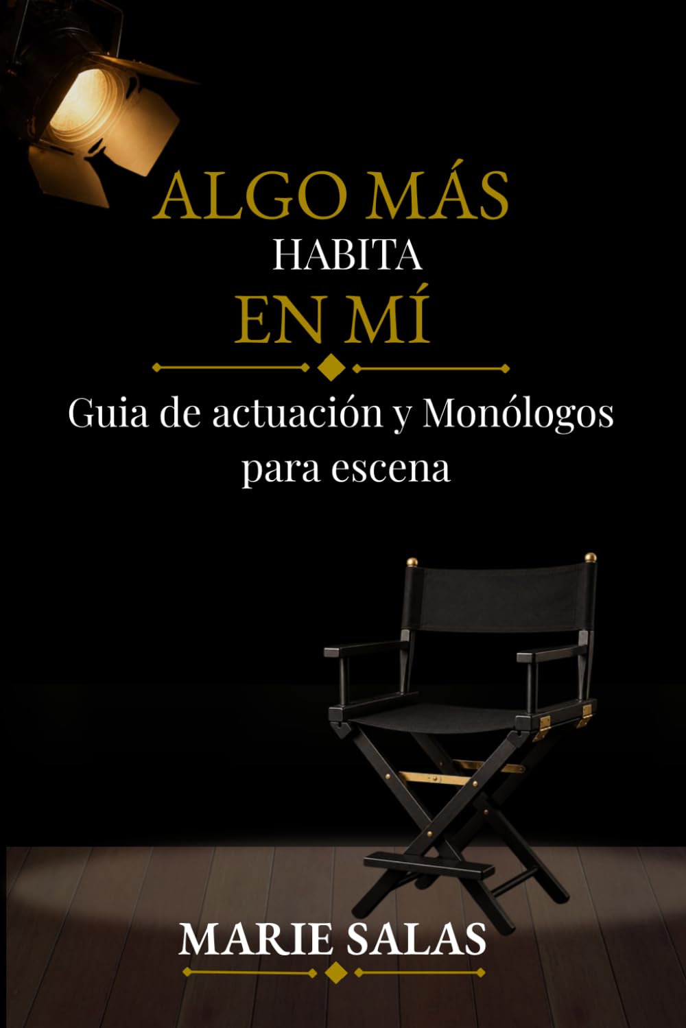 Algo más habita en mí: Guía de actuación y Monólogos para escena (Spanish Edition) baixar o livro de graça