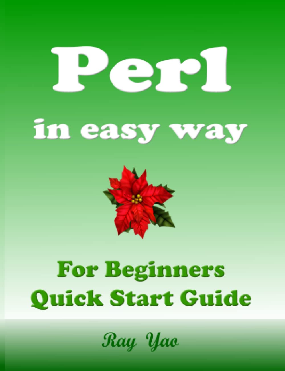 Perl Programming, In Easy Way, For Beginners, Quick Start Guide: Perl Language, Crash Course Textbook & Exercises
