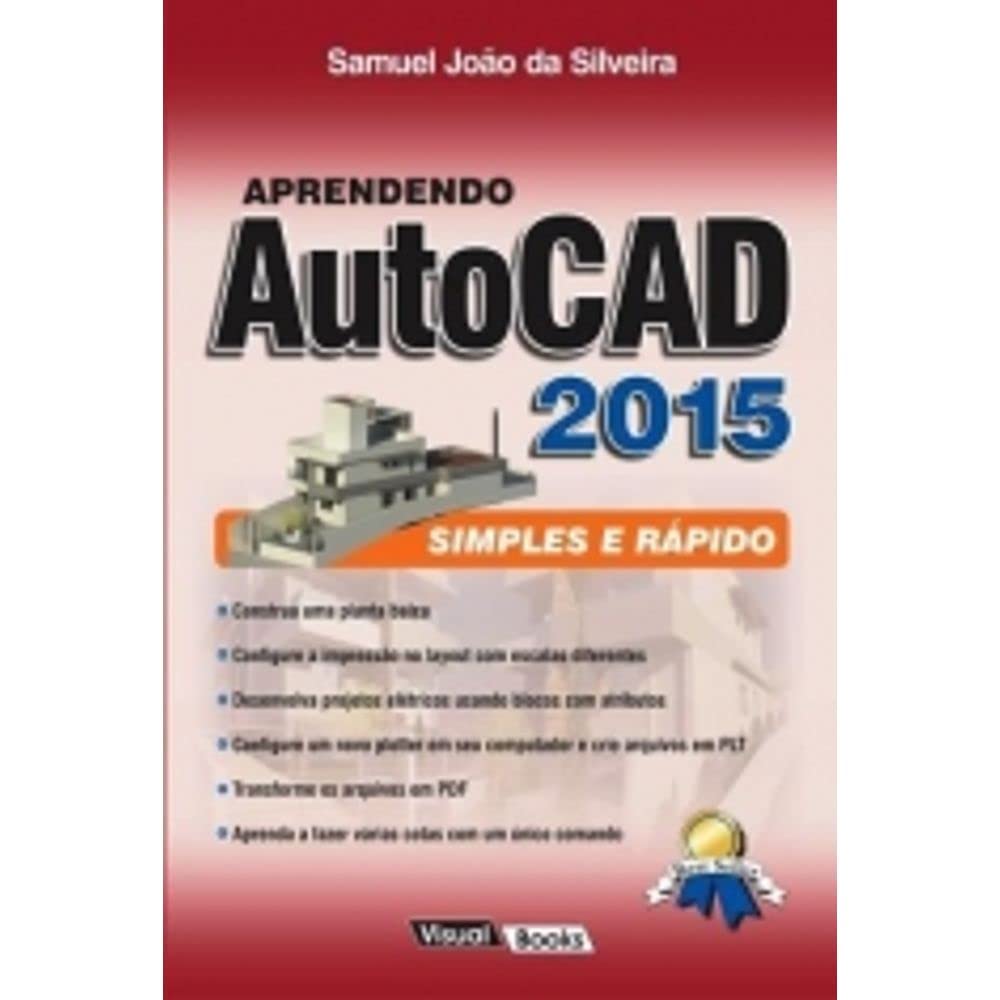 Aprendendo AutoCAD 2015. Simples e Rápido