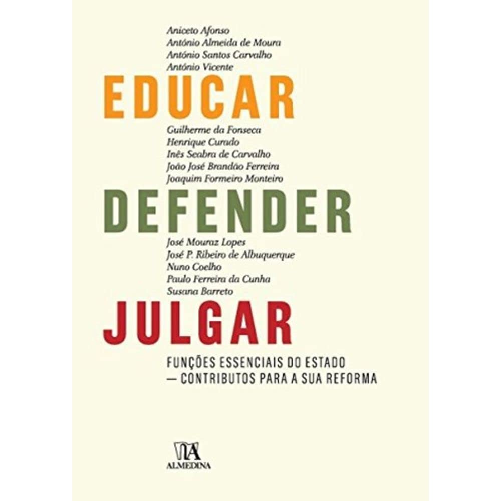 Educar, Defender, Julgar: Funções Essenciais do Estado - Contributos Para a sua Reforma baixar o livro de graça