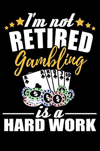 I'm Not Retired, Gambling Is a Hard Work: Composition Notebook for Retirement - Gift for Grandpa & Grandma - 120 Lined Pages Journal (9x6 Inches) baixar o livro de graça