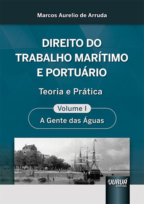 Direito Do Trabalho Marítimo E Portuário - Volume I - Teoria E Prática - A Gente Das Águas baixar livro de graça