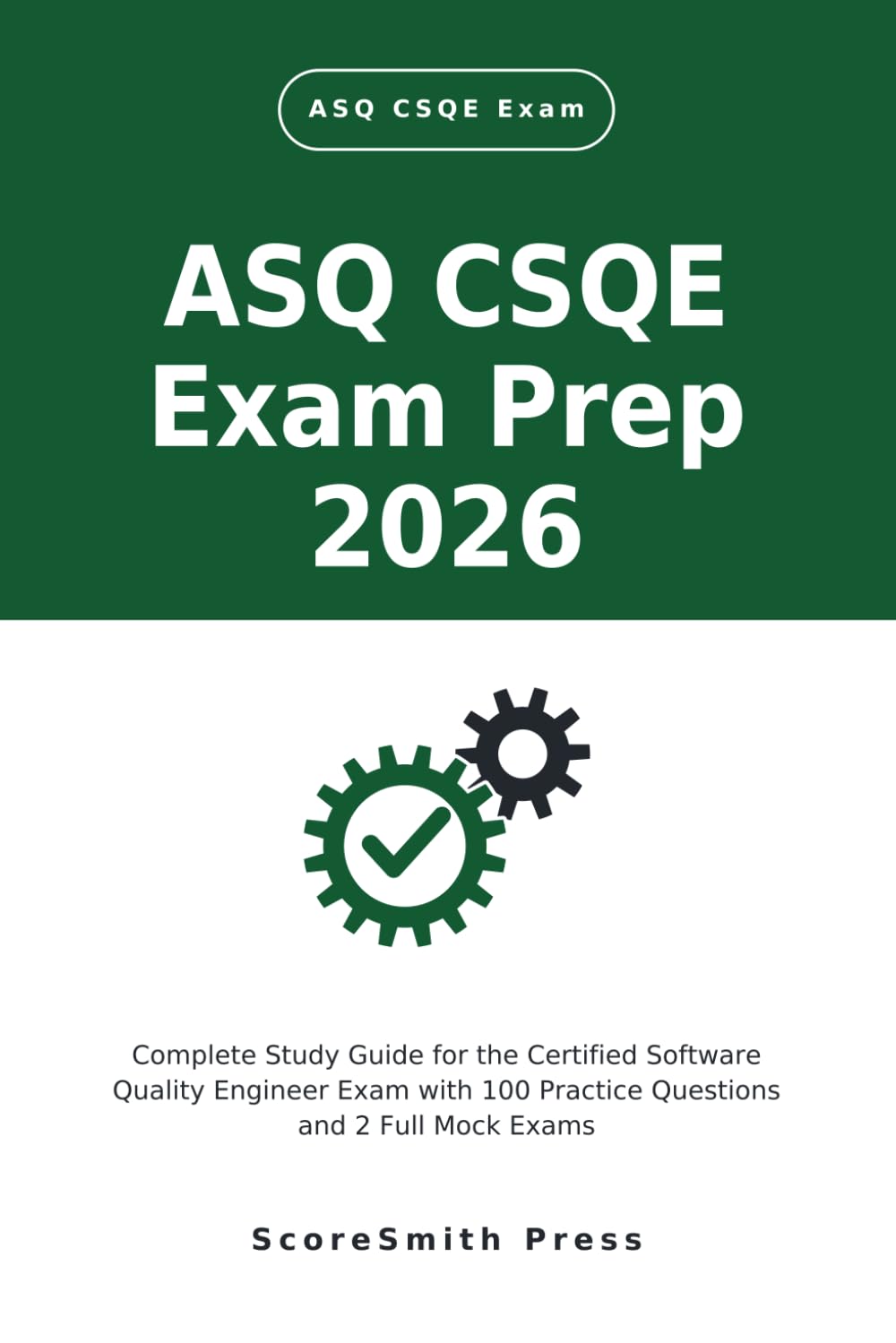 capítulo por capítulo baixar ASQ CSQE Exam Prep 2026: Complete Study Guide for the Certified Software Quality Engineer Exam with 100 Practice Questions and 2 Full Mock Exams