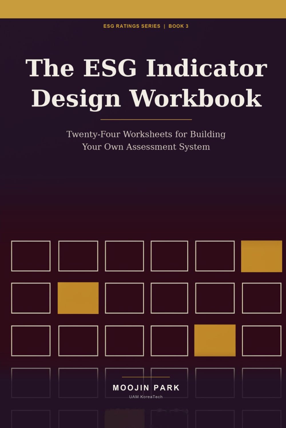ler totalmente The ESG Indicator Design Workbook: Twenty-Four Worksheets for Building Your Own Assessment System (ESG Ratings — Standardizing Measurement and Benchmarking)
