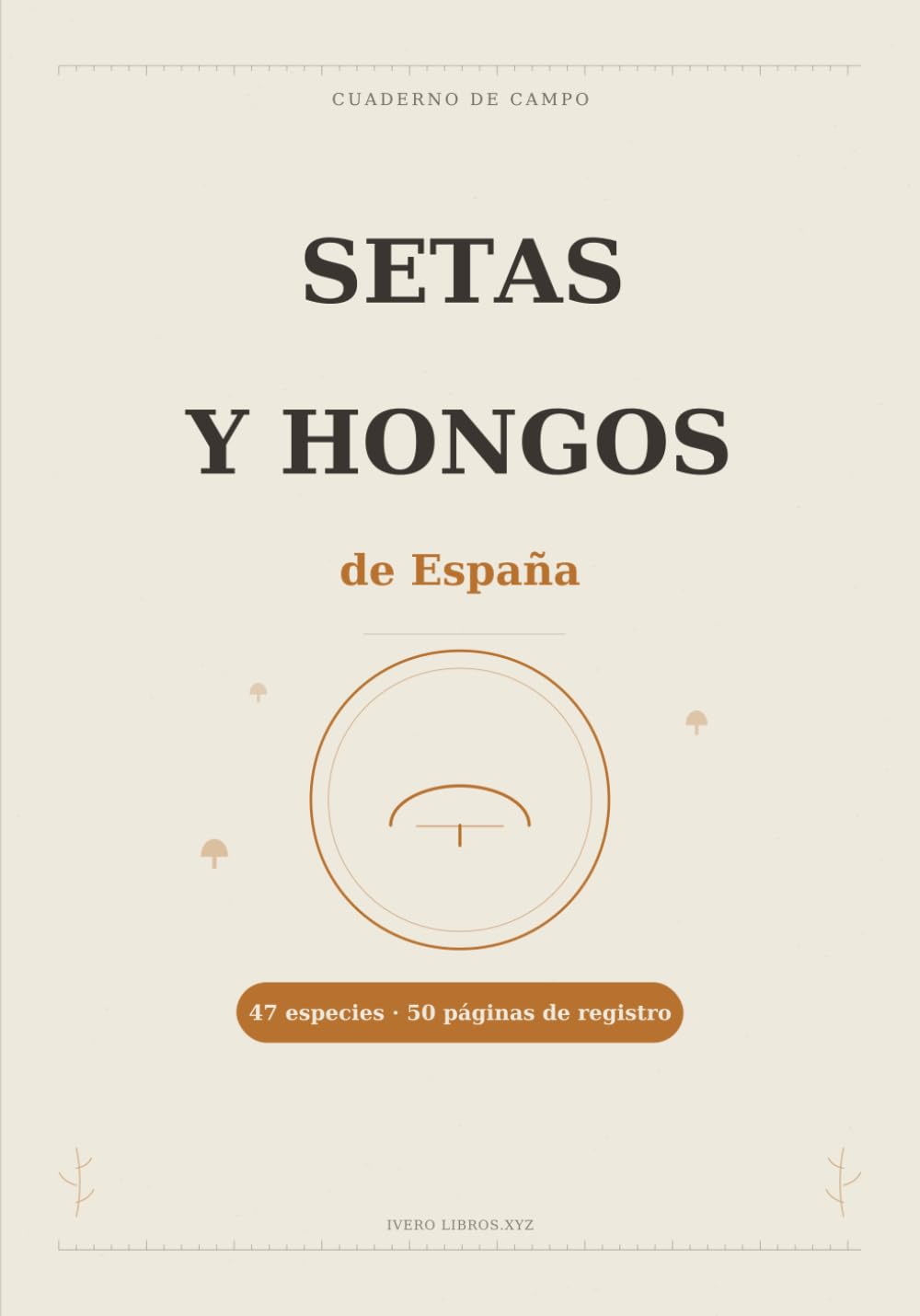 Cuaderno de Campo: Setas y Hongos de España: Guía de identificación y registro de campo (Spanish Edition) baixar o livro de graça