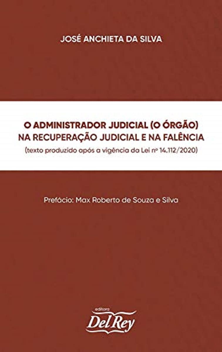 O Administrador Judicial (o órgão) na Recuperação Judicial e na Falência