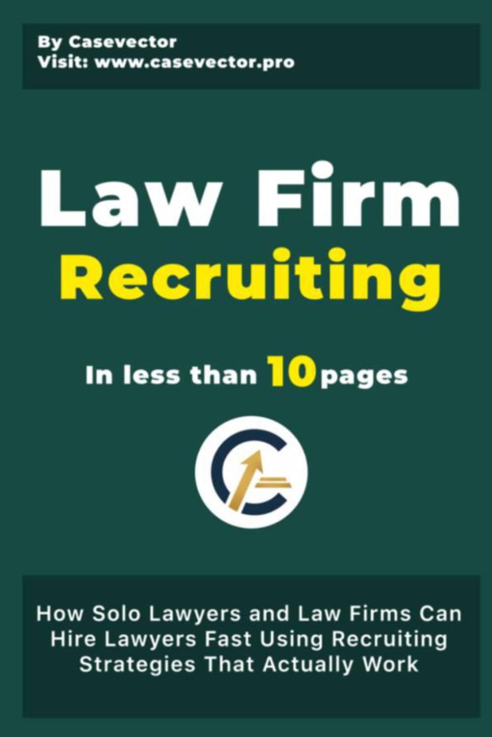 Law Firm Recruiting: How Solo Lawyers and Law Firms Can Hire Lawyers Fast Using Recruiting Strategies That Actually Work (How to Grow My Law Firm) baixar livro de graça