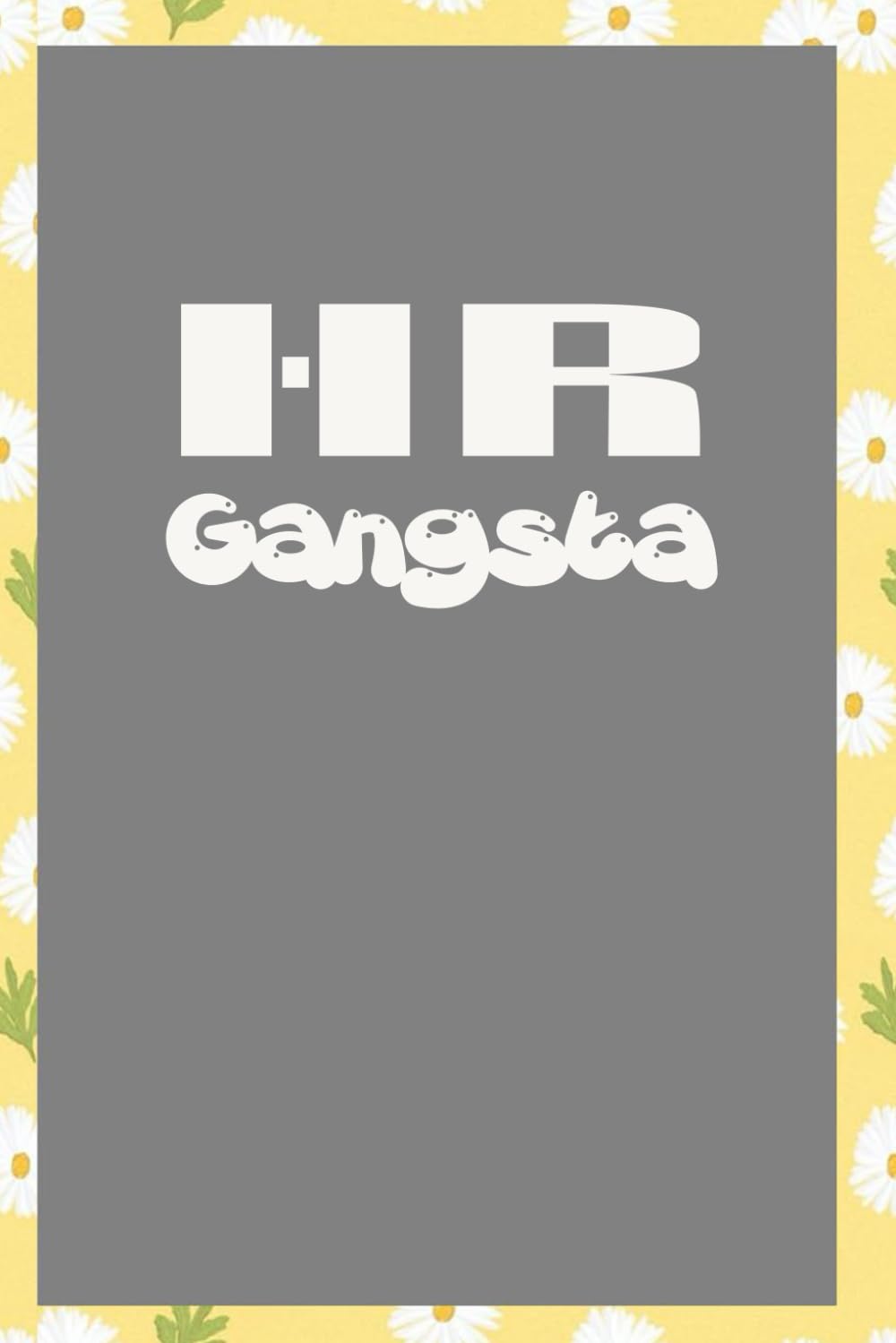 HR Gangsta: Funny Sarcastic Sayings Notebook for Friends, Boss, Office, HR, Employees, Thanksgiving, Christmas (110 pages/ 6"x9") baixar livro de graça