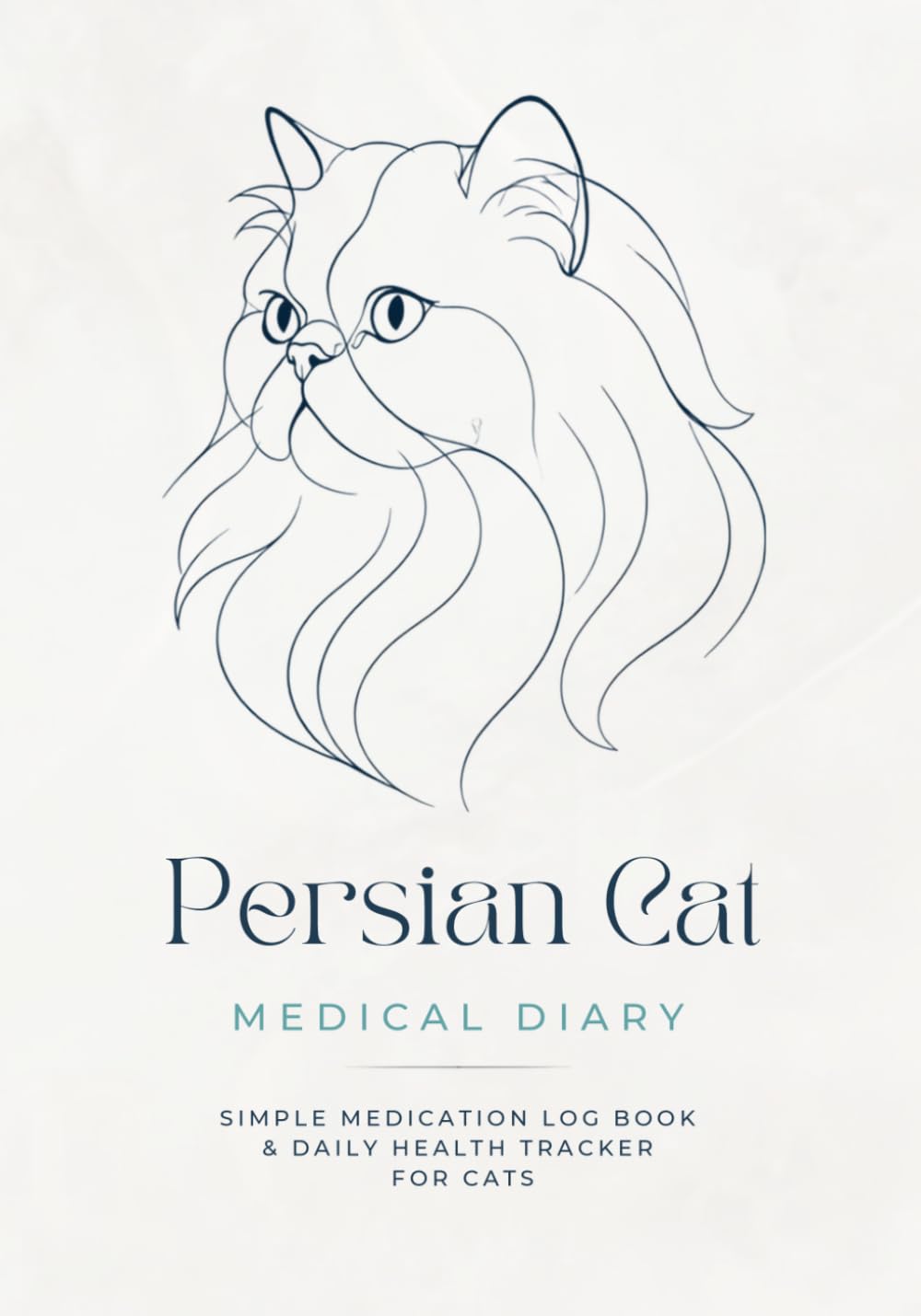 ler totalmente PERSIAN CAT Medical Diary: Simple Medication Log Book Daily Health Tracker for Cats | Cat Medicine Tracker | Comprehensive Medical Log Book and Journal for Persian Cat Owners