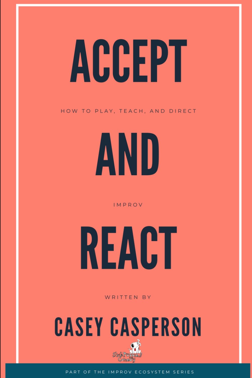 ler totalmente Accept and React: How to Play Teach and Direct Improv (Improv Ecosystem)