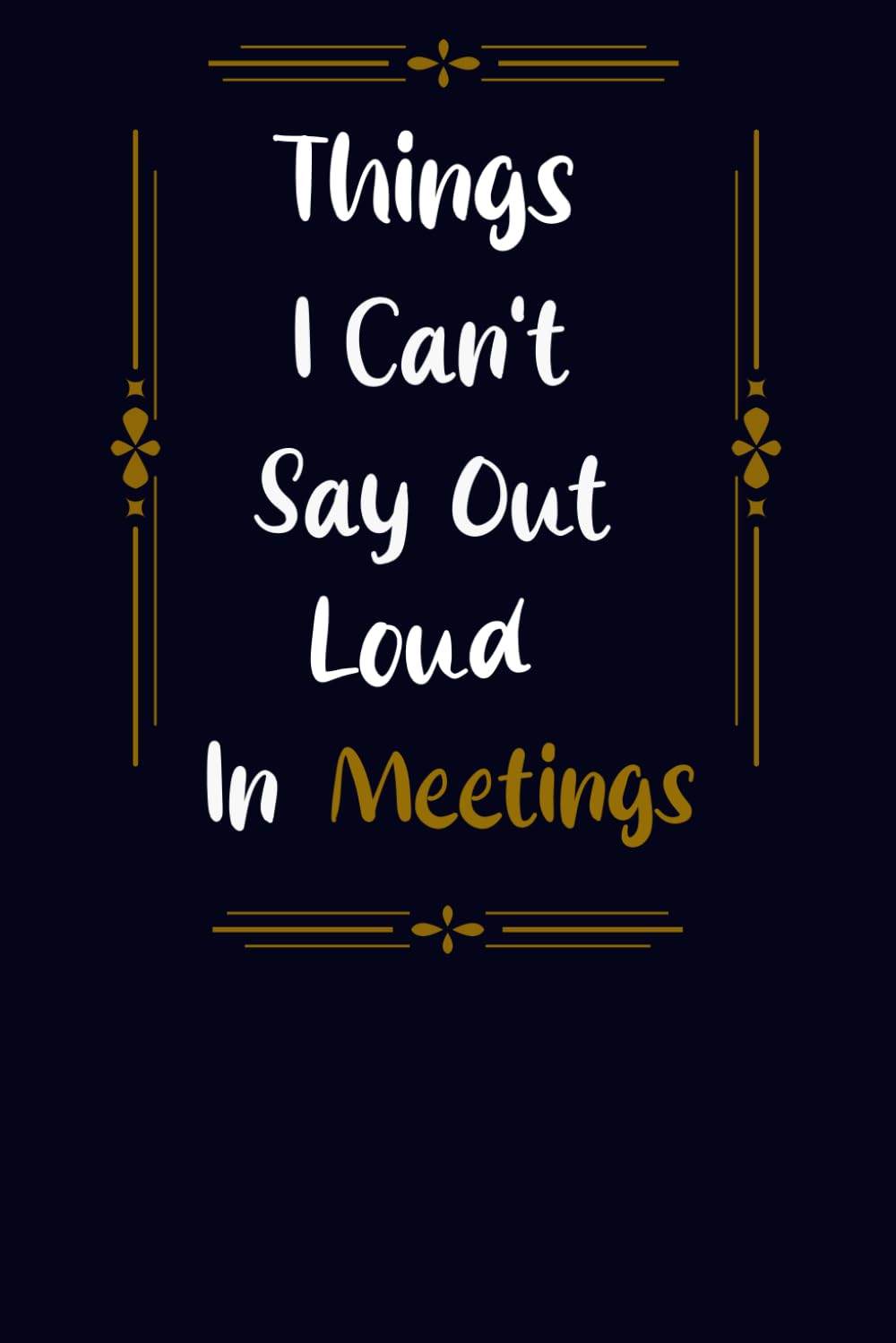 things i can't say out loud in meetings: Funny Blank Lined Notebook for Work, Gag Gifts For Employees, Manager, Coworkers, Colleague, Family and... Coworker men and women, Humor Gifts journal baixar livro de graça