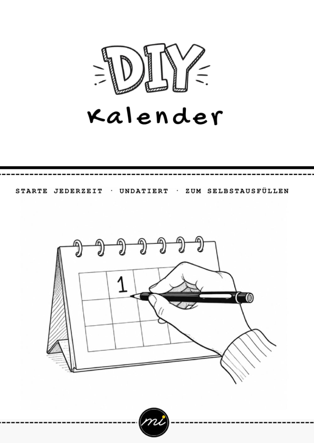 DIY Kalender - Undatiert zum Selbstausfüllen: Starte jederzeit - undatiert - zum Selbstausfüllen (German Edition) baixar o livro de graça
