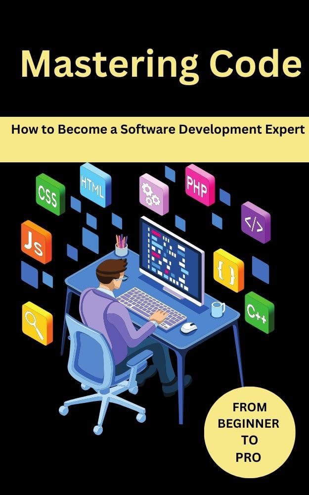 ler totalmente Mastering Code:How to Become a Software Development Expert -From Beginner to Pro (English Edition)