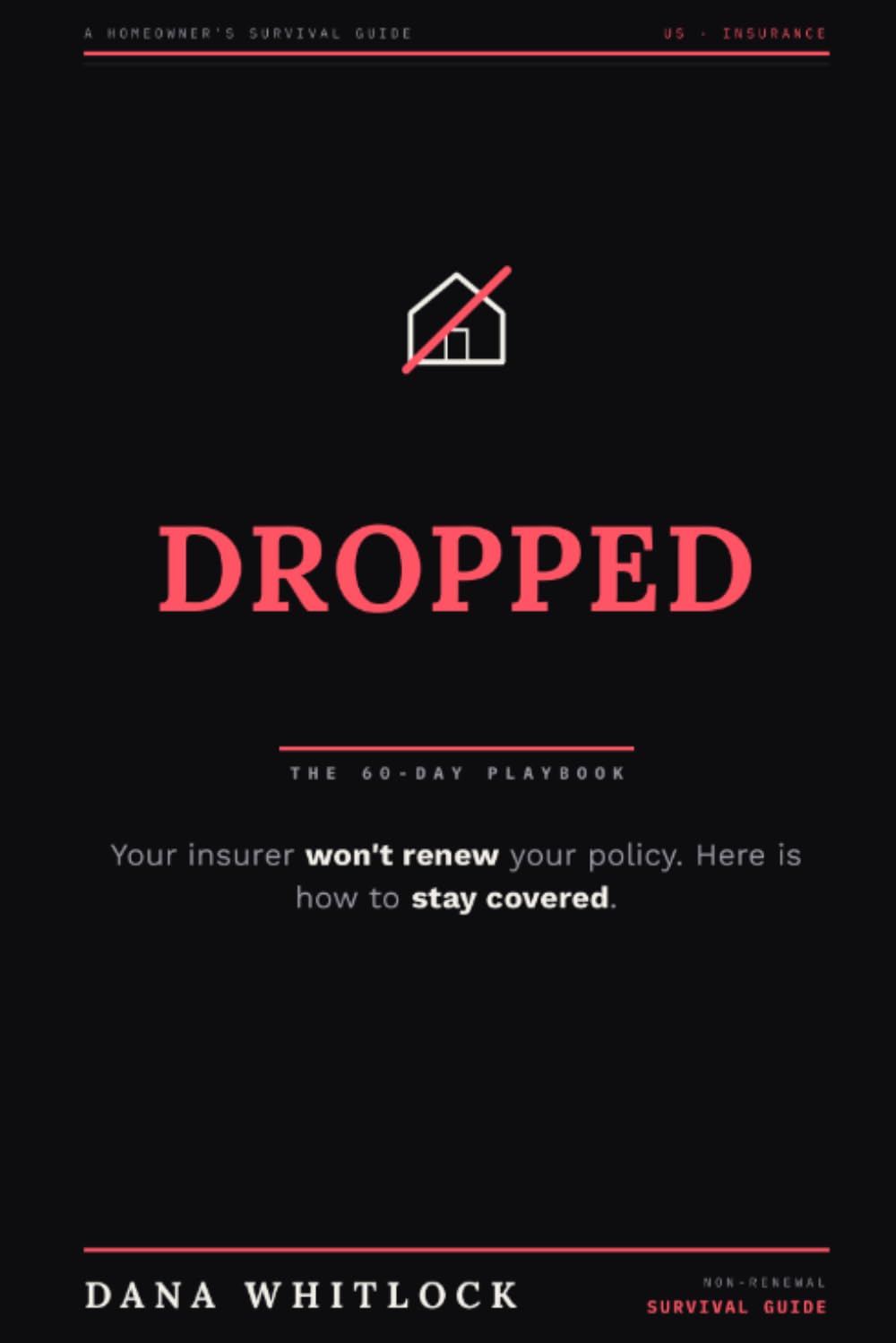 ler totalmente Dropped: The Homeowner's Survival Guide to Insurance Non-Renewal, and the 60-Day Playbook to Stay Covered